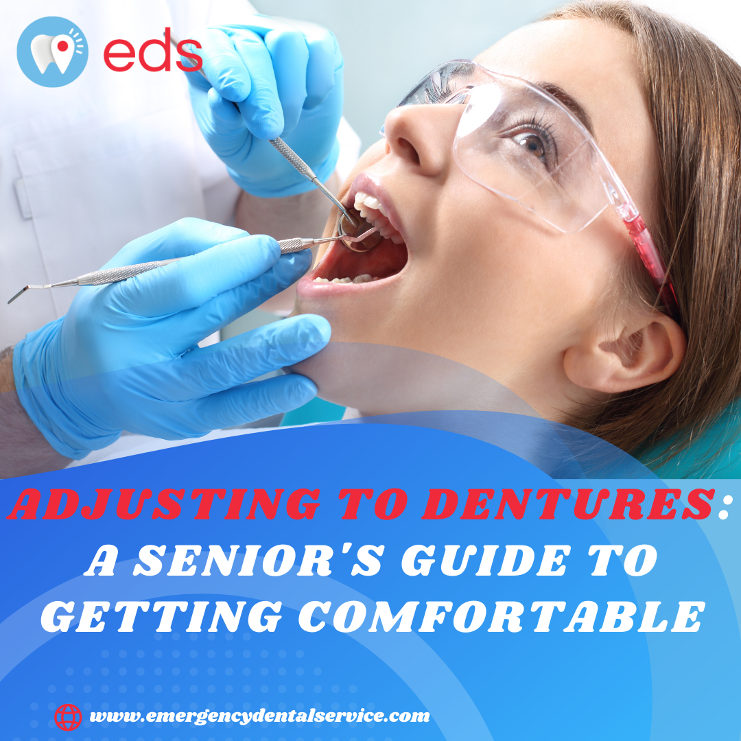 Adjusting to Dentures: A Senior’s Guide to Getting Comfortable