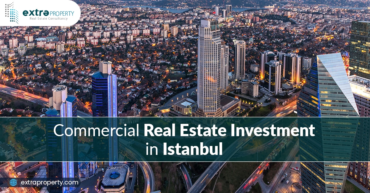 A Guide to Investing in Commercial Properties in Istanbul