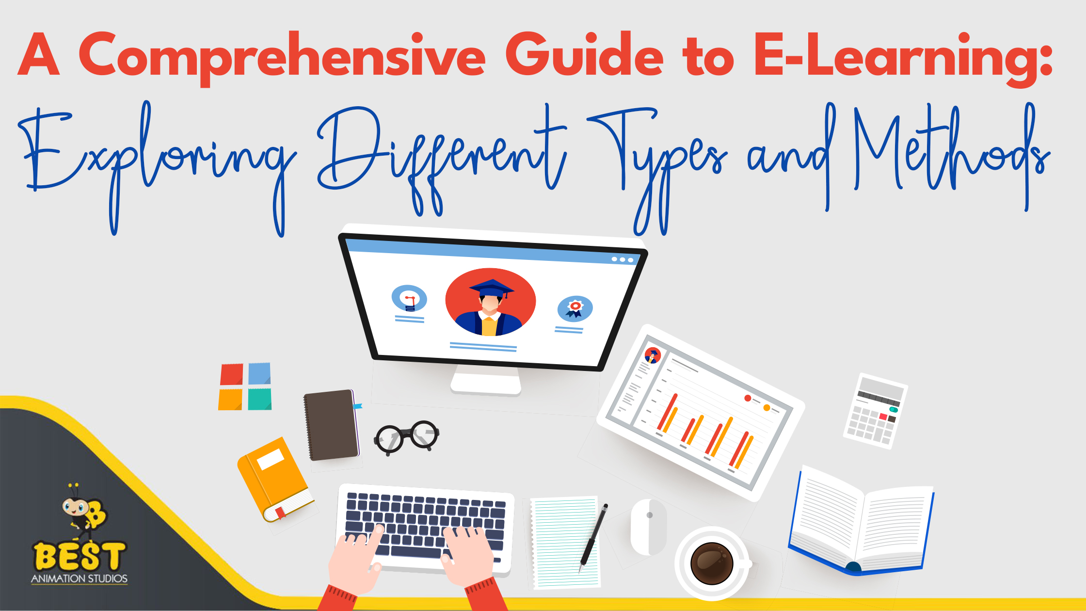 A Comprehensive Guide to E-Learning: Exploring Different Types and Methods