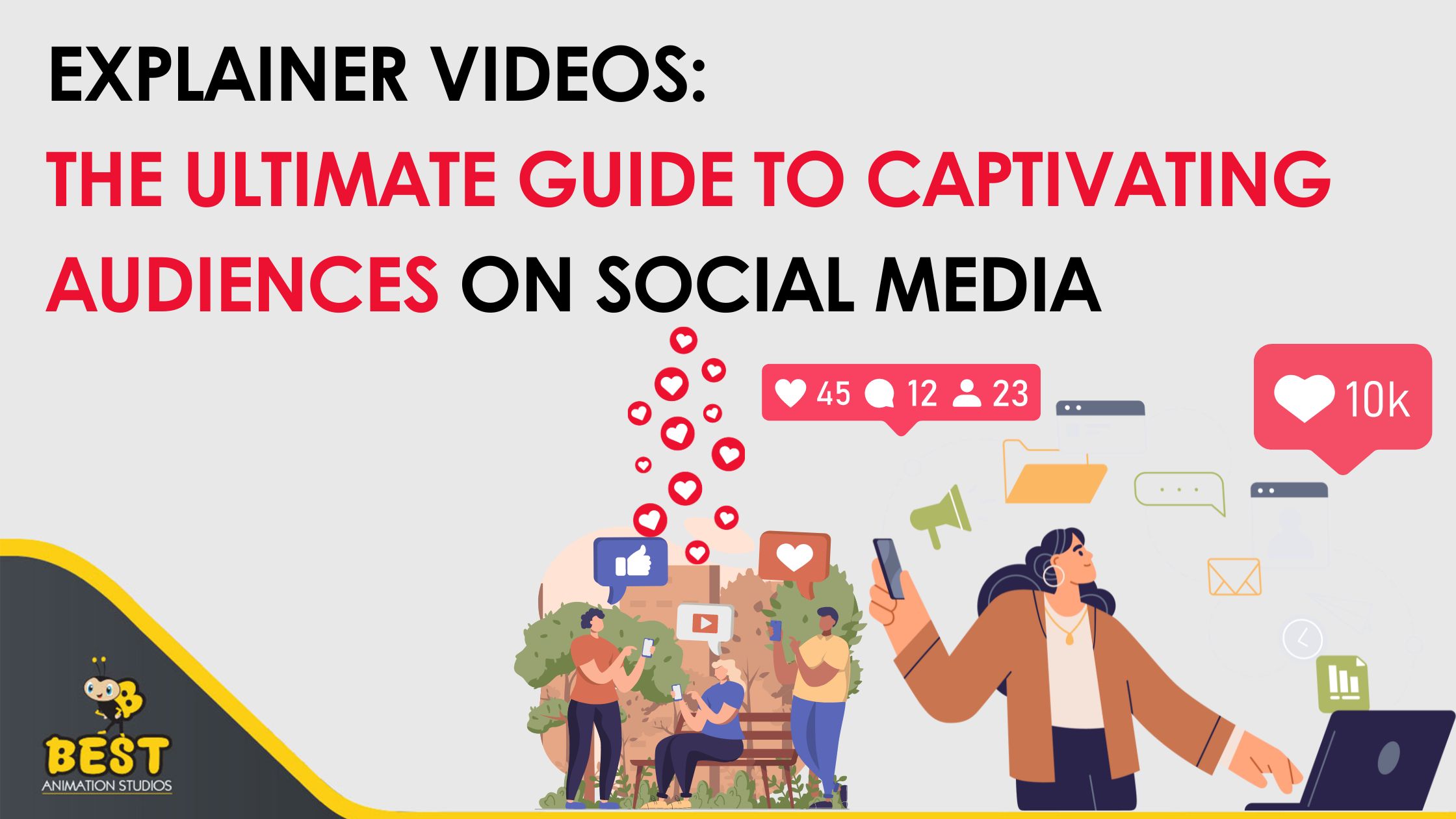 Explainer Videos: The Ultimate Guide to Captivating Audiences on Social Media