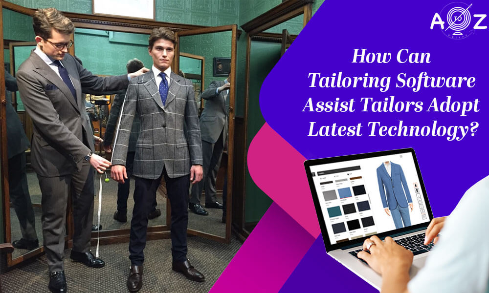 How Can Tailoring Software Assist Tailors Adopt Latest Technology?