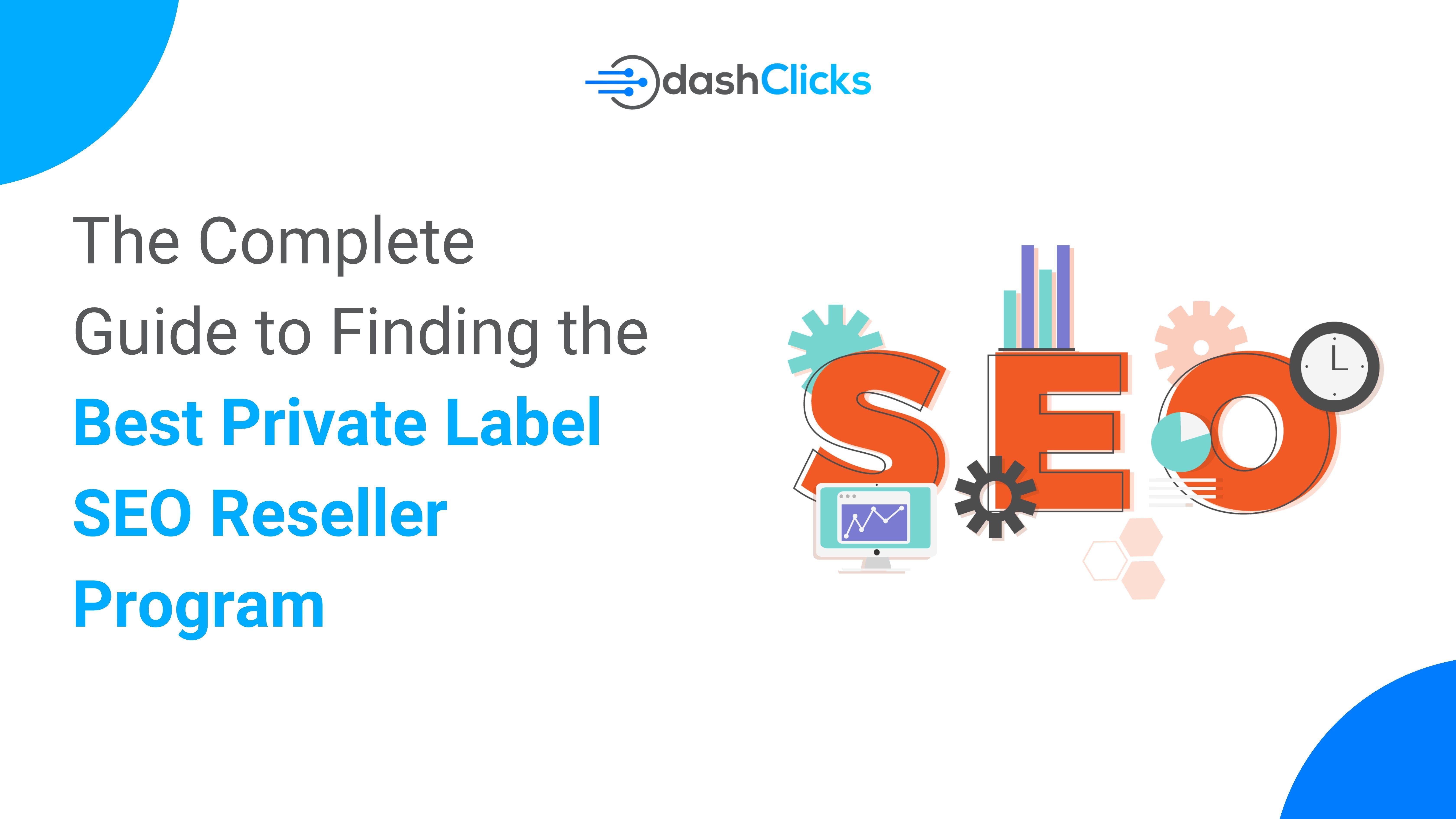 The Complete Guide to Finding the Best Private Label SEO Reseller Program