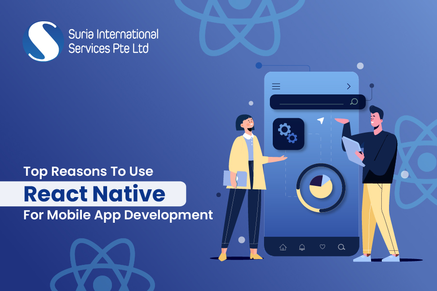 Top Reasons to Use React Native for Mobile App Development