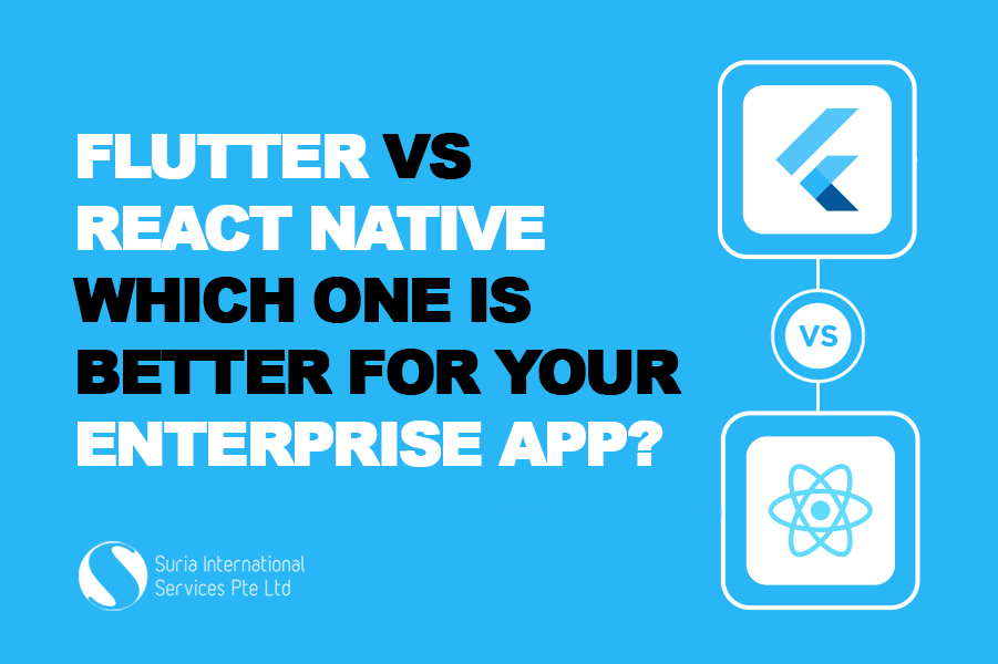 Flutter vs. React Native- Which One is Better for Your Enterprise App
