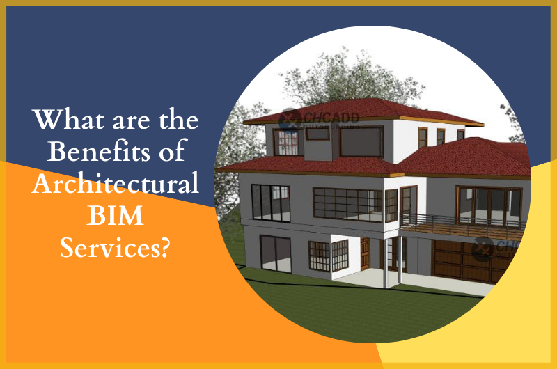 What are the Benefits of Architectural BIM Services?