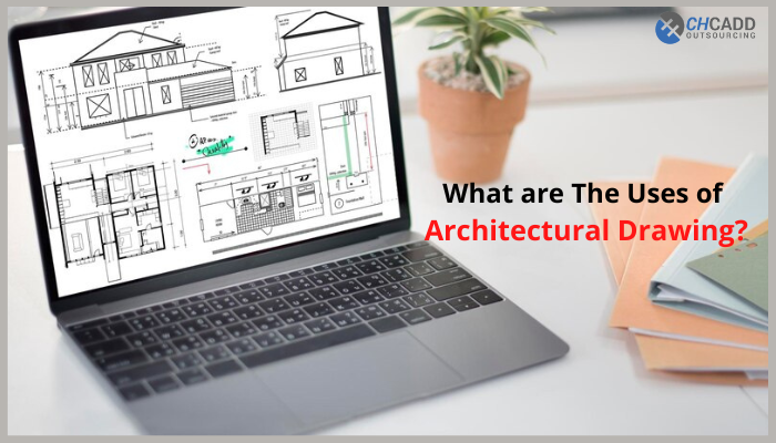 What are The Uses of Architectural Drawing?