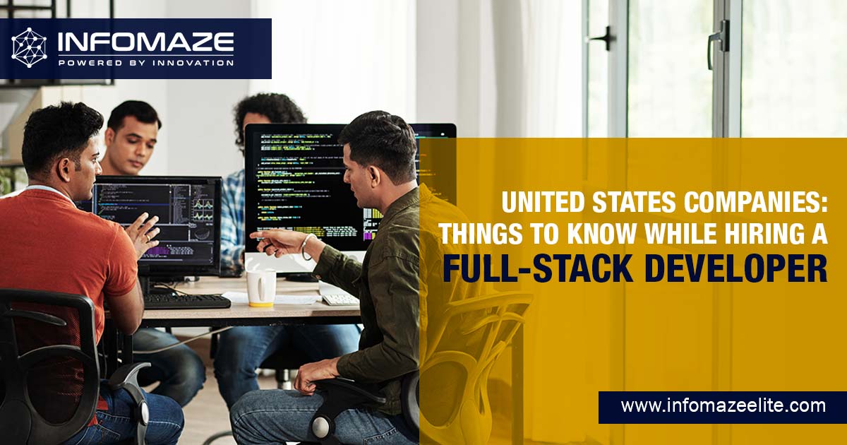 Things to Consider for USA Companies to Hire Full-Stack Developer