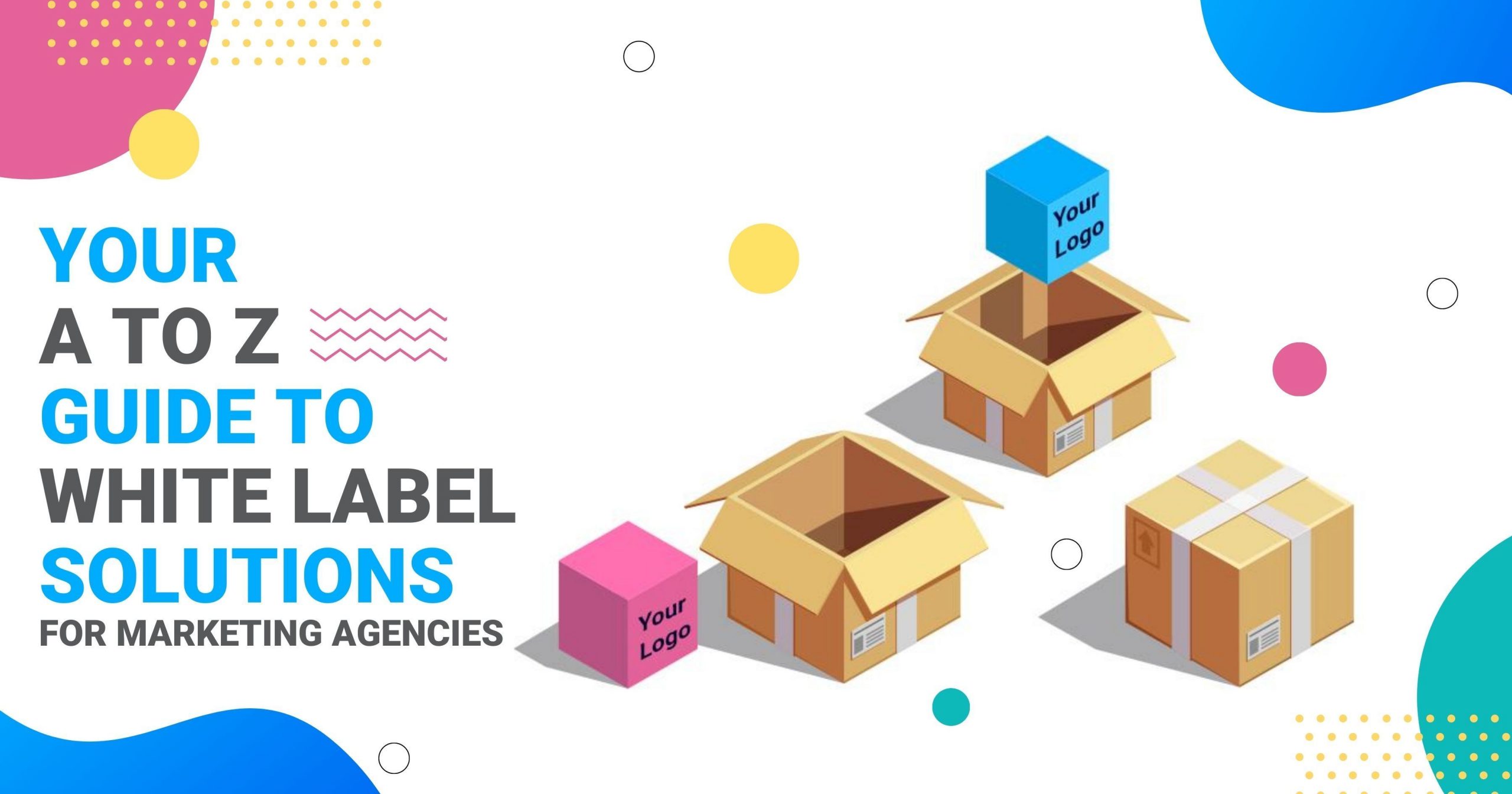 Your A to Z Guide to White Label Solutions