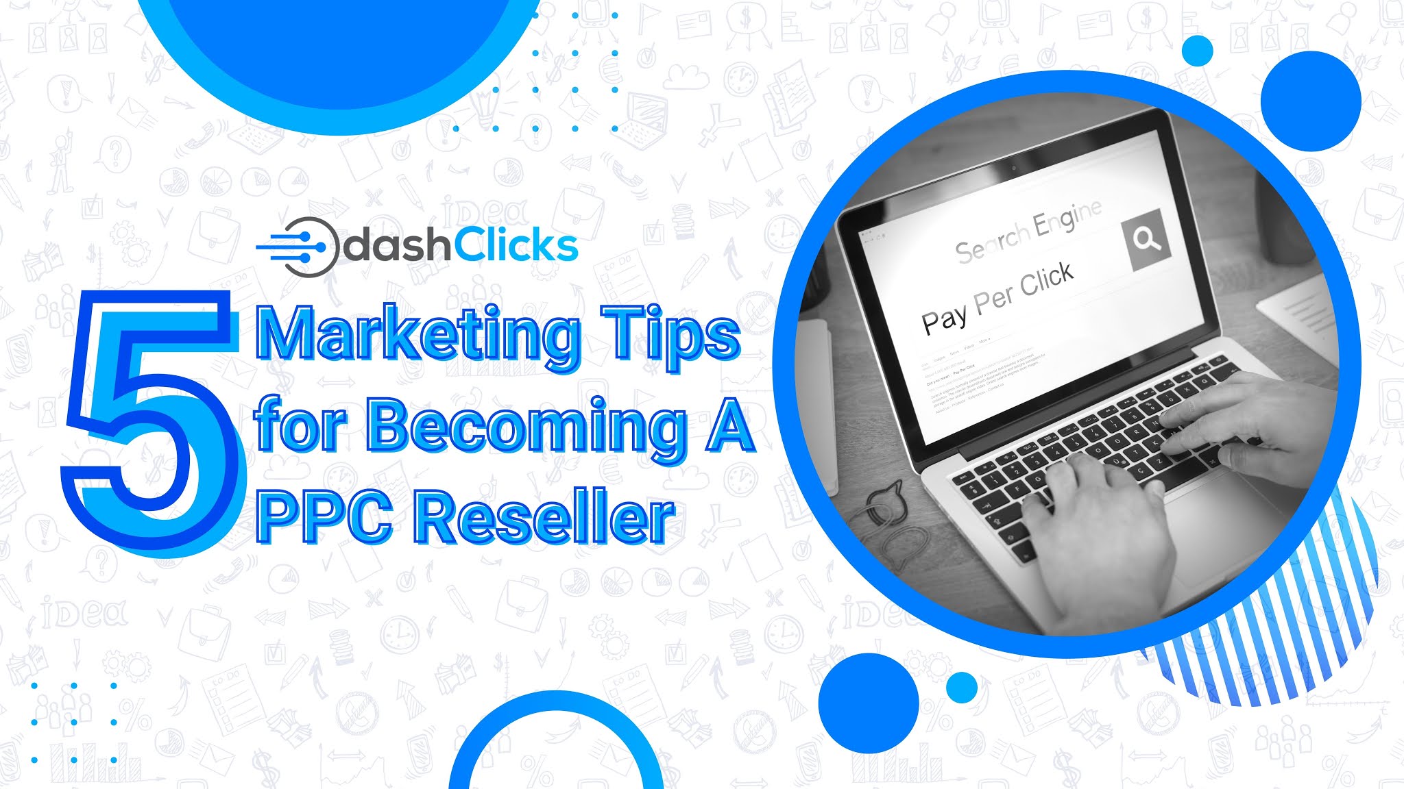 5 Marketing Tips for Becoming A PPC Reseller