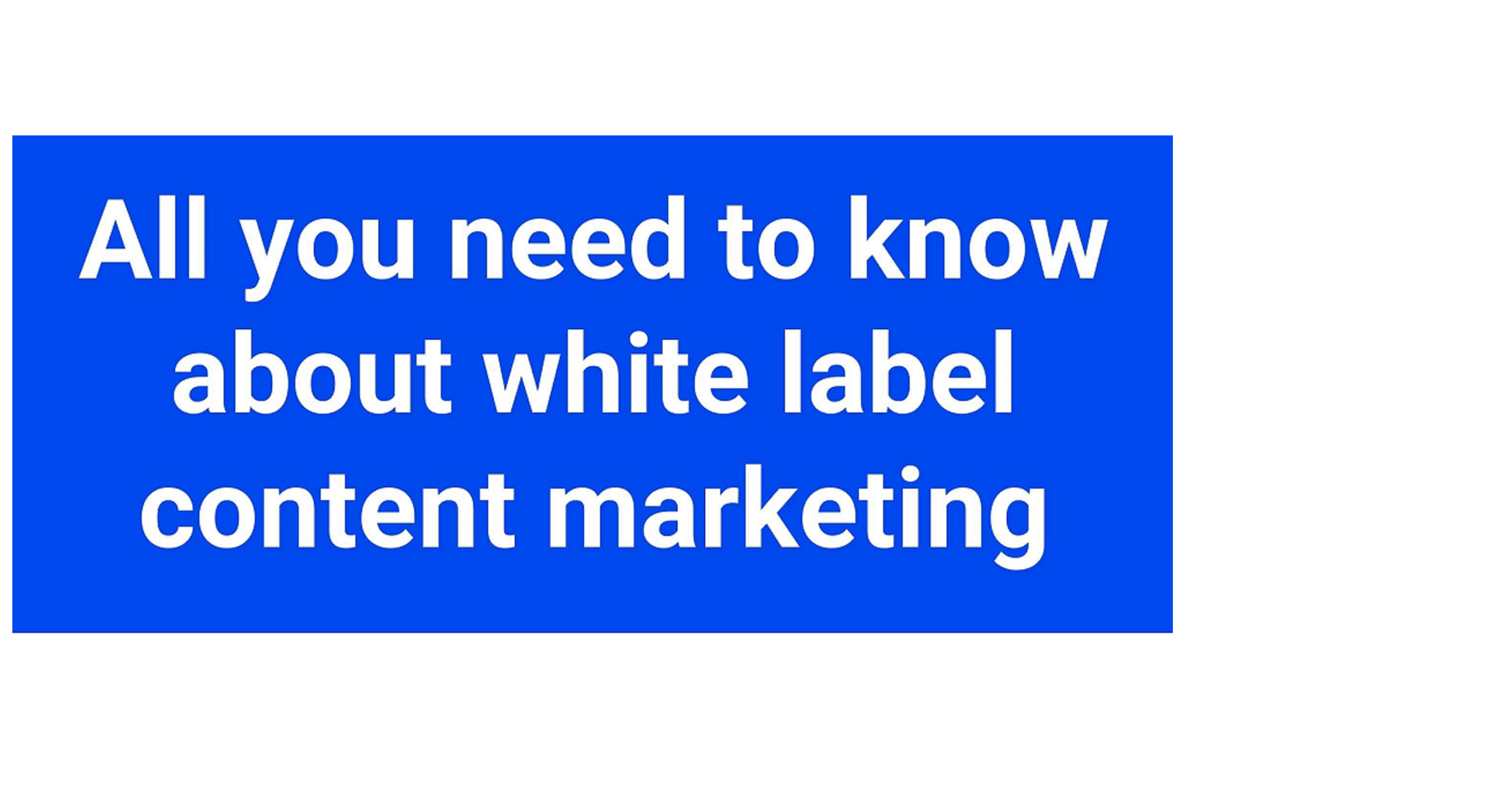 What is White Label Content Marketing?