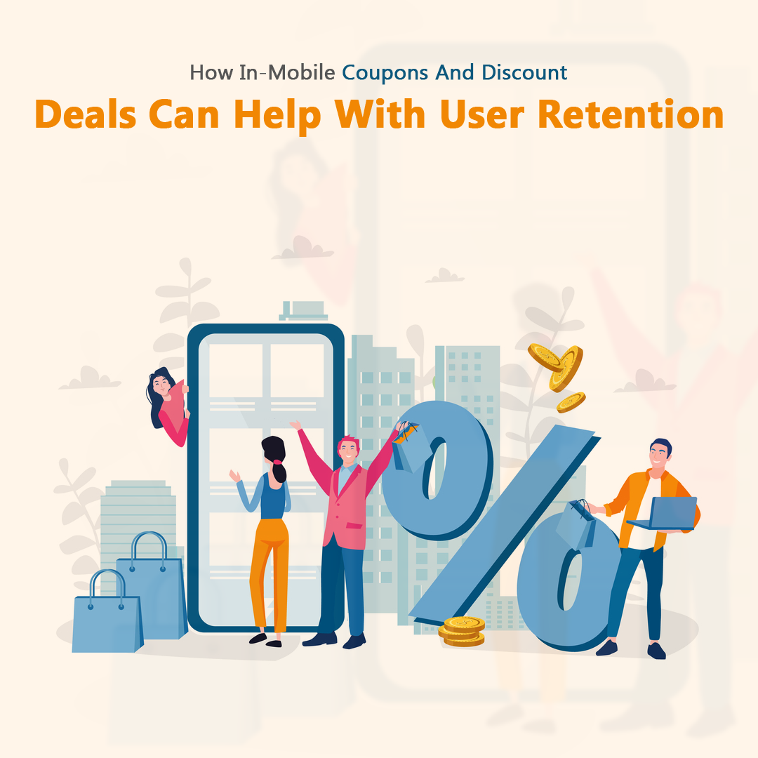 How In-Mobile Coupons And Discount Deals Can Help With User Retention