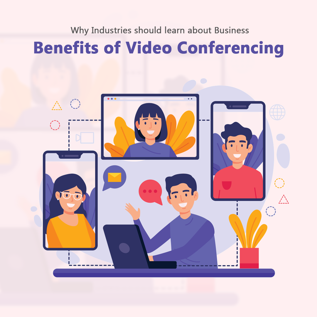Why Industries should learn about Business Benefits of Video Conference