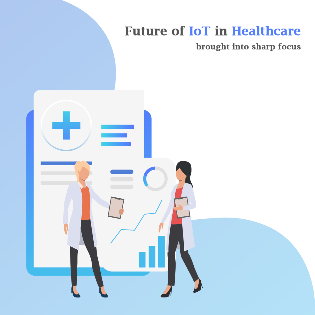 Future of IoT in Healthcare brought into sharp focus