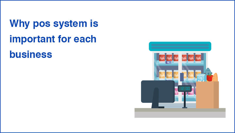 Why POS System is important for each Business