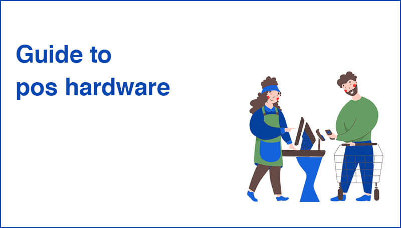 Guide to pos hardware