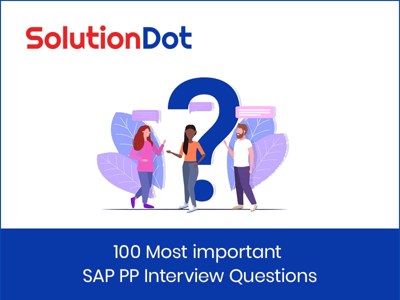 100 Most important SAP PP Interview Questions