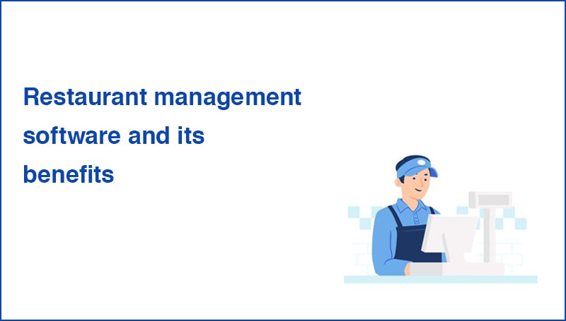 Restaurant management software and its benefits