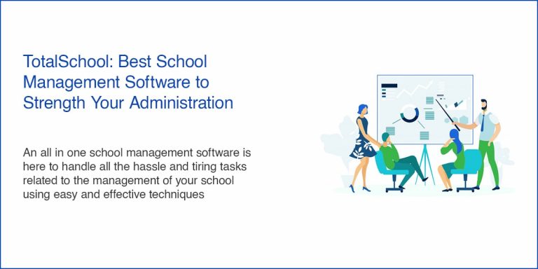 TotalSchool: Best School Management Software to Strength Your Administration