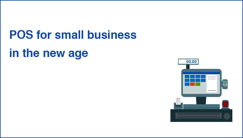 POS for small business in the new age