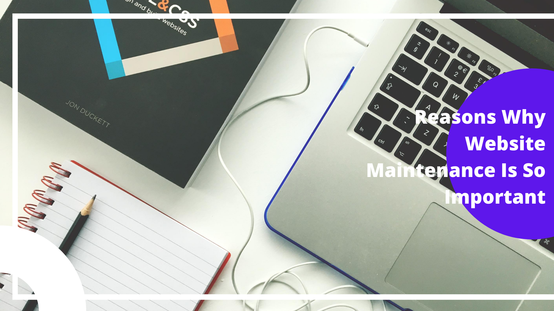 Reasons Why Website Maintenance Is So Important