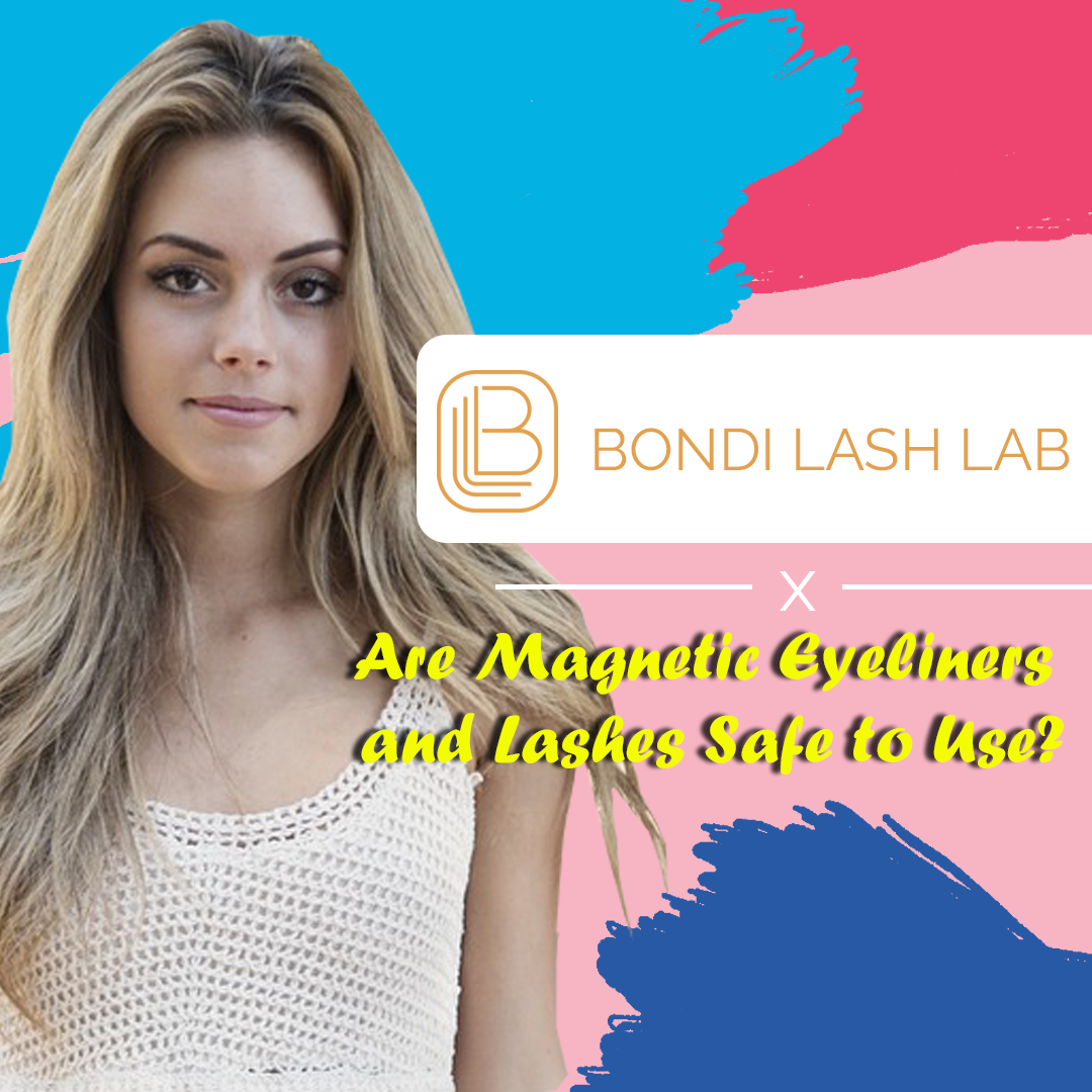 Are Magnetic Eyeliners and Lashes Safe to Use?