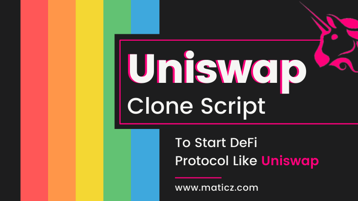 Uniswap Clone Script - To Start a DeFi Protocol like Uniswap
