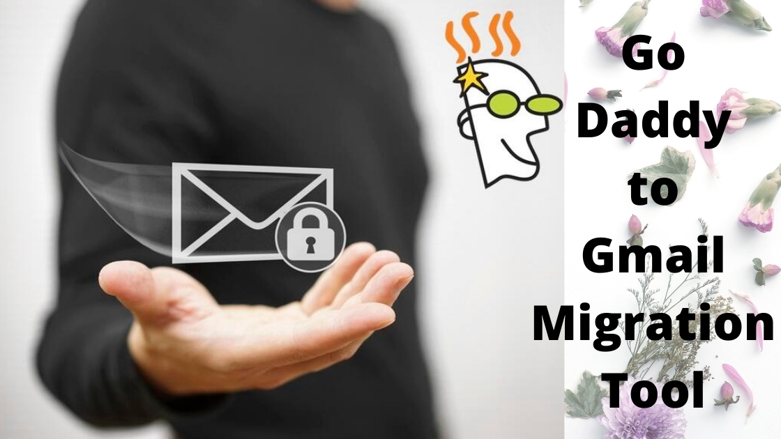 Top 5 Best GoDaddy Emails Backup Tool – 2020