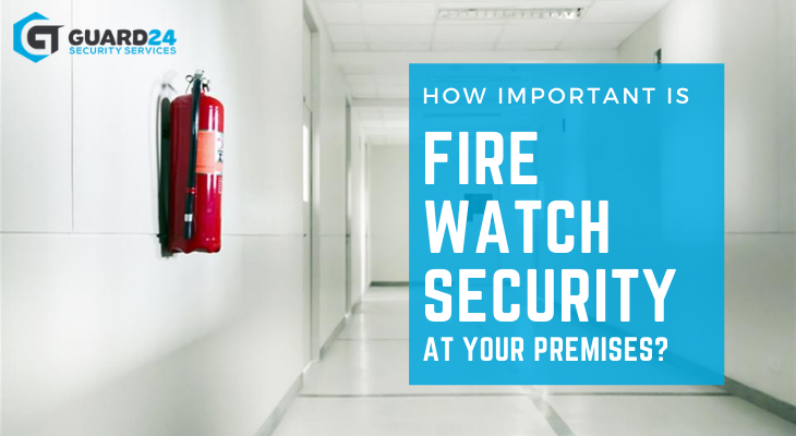 Fire Watch Security Services and Guard in Edmonton, Calgary, Canada