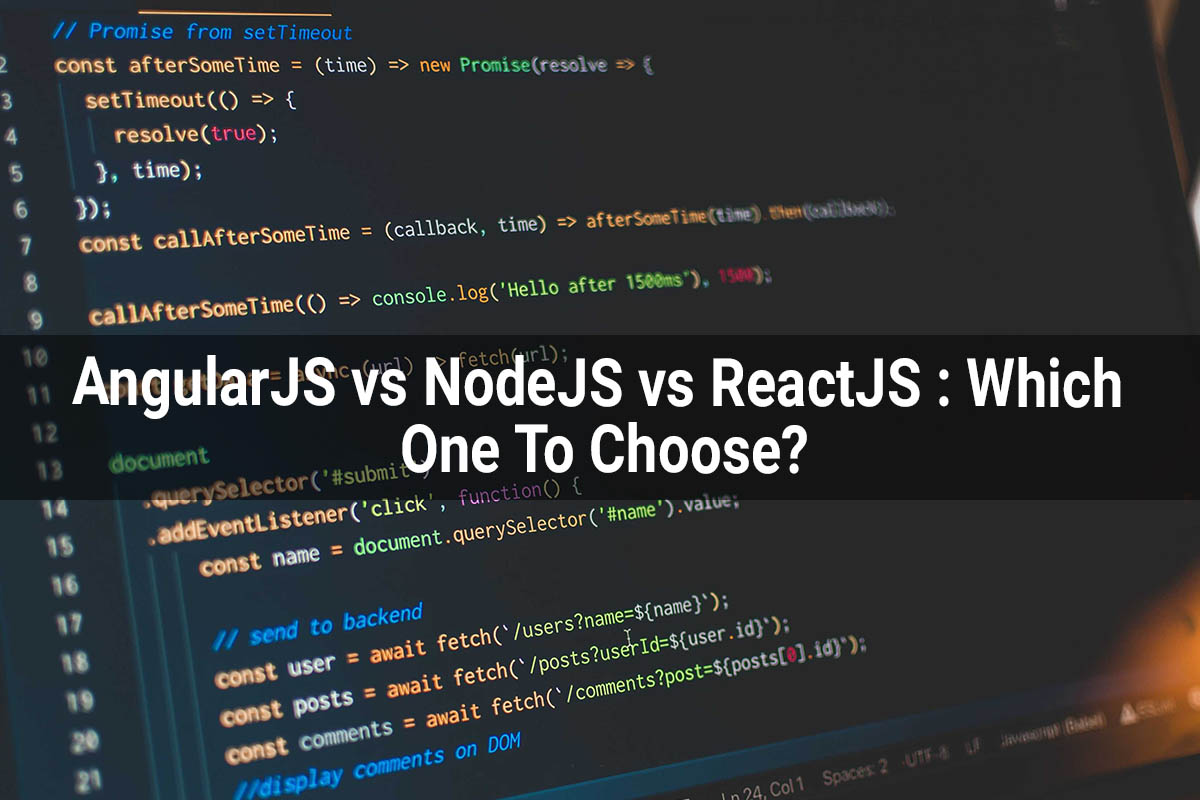 AngularJS vs NodeJS vs ReactJS: Which One Would You Choose