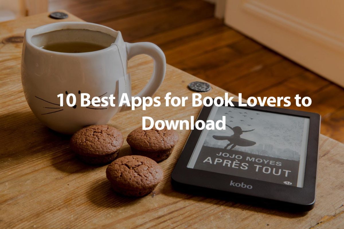 10 Best Apps for Book Lovers to Download