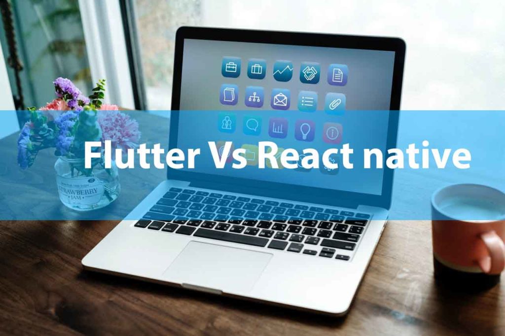 What is Flutter and React native?