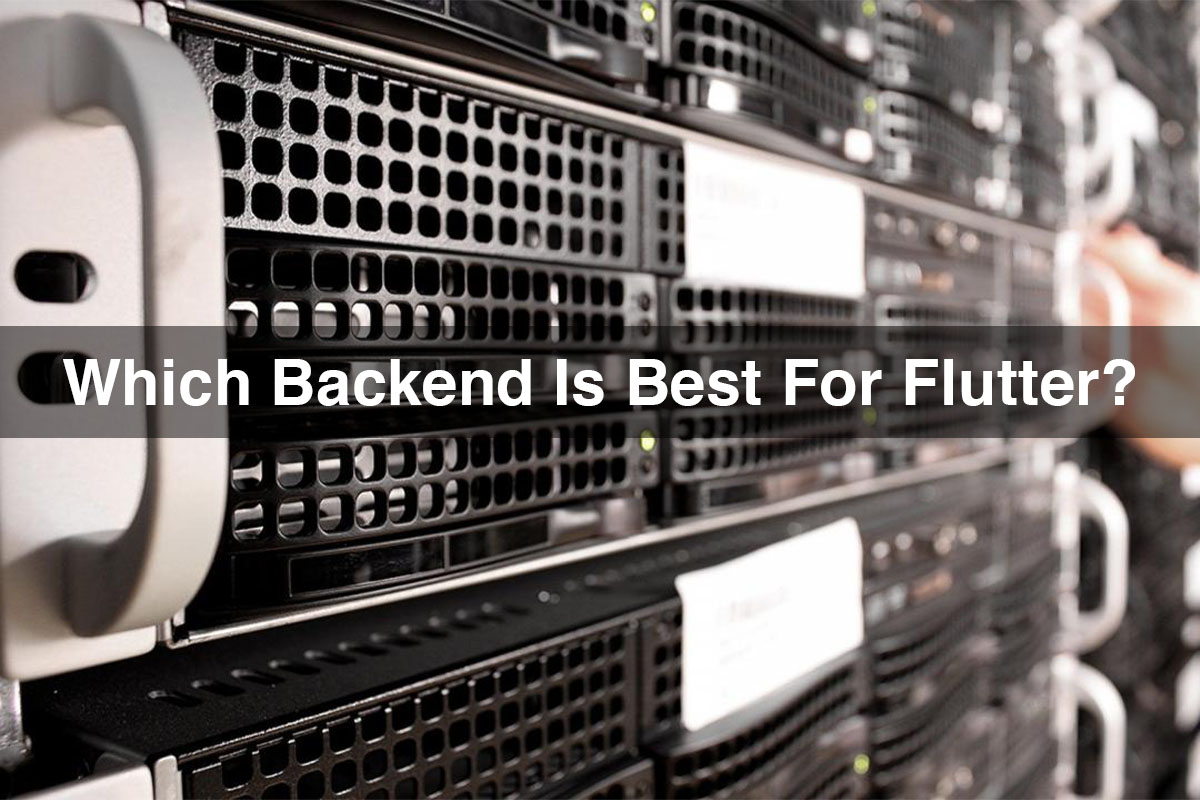 Which Backend Is Best For Flutter