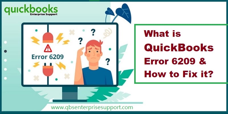 QuickBooks Error 6209 – Causes and Solutions to Fix