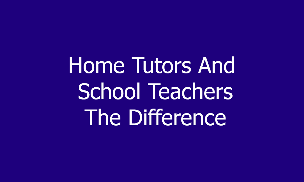 Home Tutors And School Teachers: The Difference