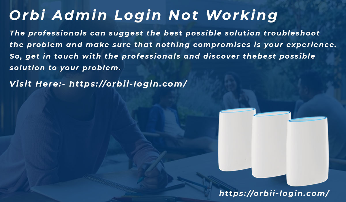 Orbi Admin Login Not Working