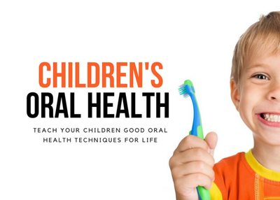 Children's Oral Health – Teach Your Children Good Oral Health Techniques for Life