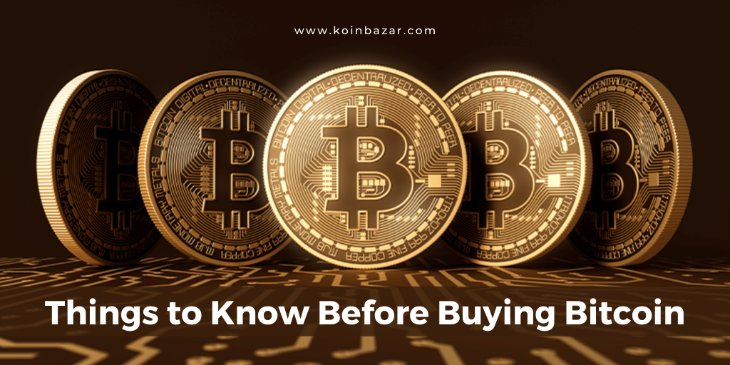 Things You Should Know Before Buying Bitcoin