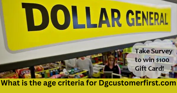 What is the age criteria for Dgcustomerfirst.com