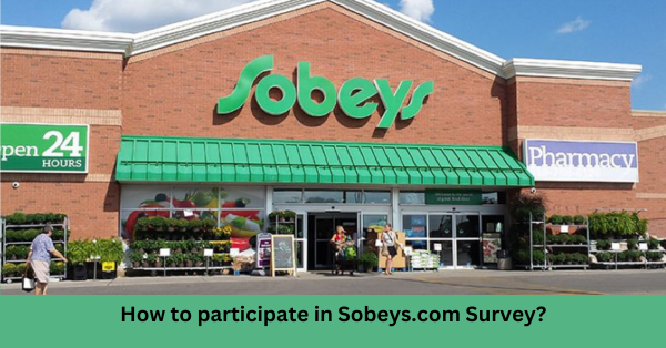 How to participate in Sobeys.com Survey?