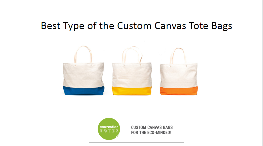 Best Type of the Custom Canvas Tote Bags