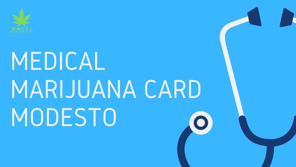 Medical Marijuana Card Modesto