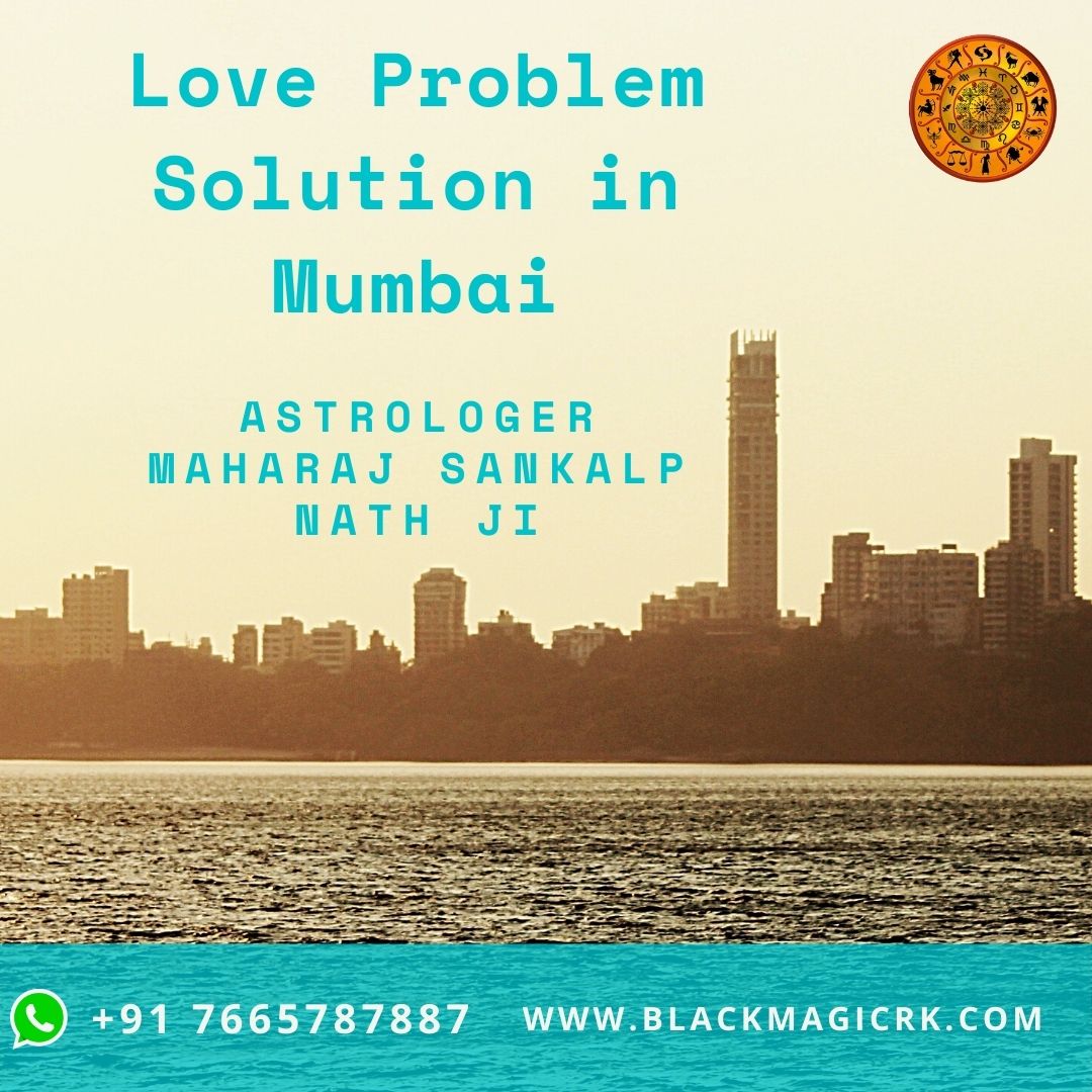 Love Problem Solution in Mumbai | +91 7665787887 | 5000+ Clients are Satisfied On Call
