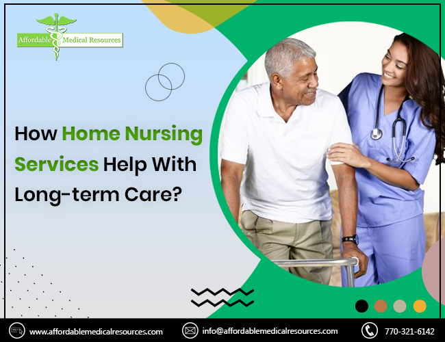 How home nursing services help with long-term care?