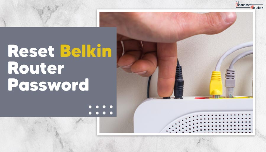 How Do I Reset Belkin router password?
