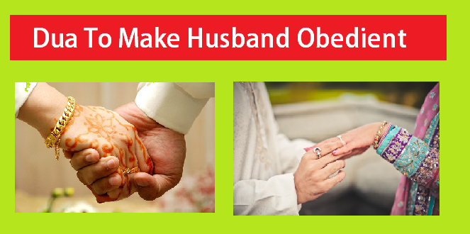 Dua To Make Husband Obedient +91-8107277372