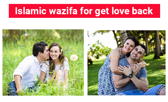 Islamic wazifa for get love back  91-8107277372