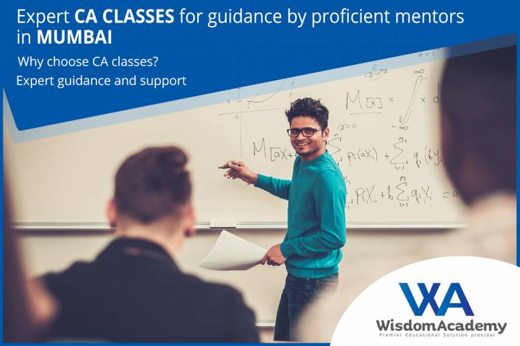 Expert CA classes for guidance by proficient mentors in Mumbai