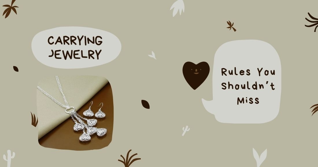 Rules You Shouldn’t Miss For Carrying Jewelry