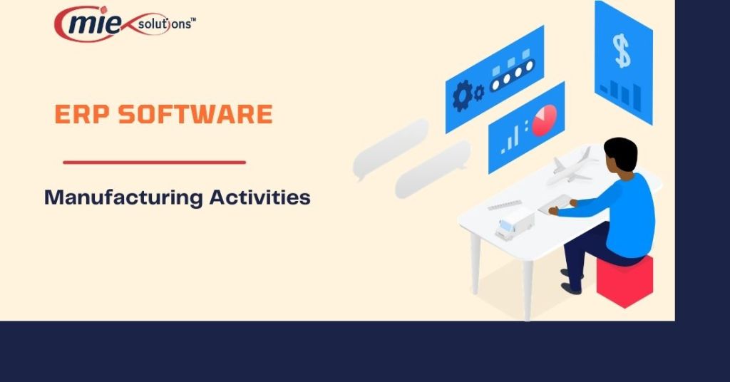 ERP Software Efficiently Automate all Manufacturing Activities