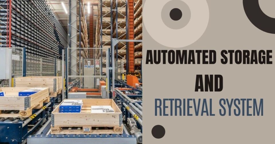 Automated Storage & Retrieval System Selection: What to Ponder